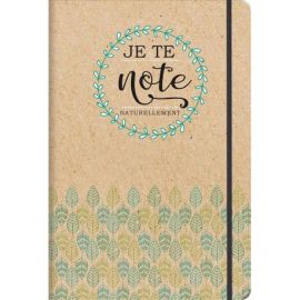JE TE NOTE NATURELLEMENT - CARNET DE NOTES