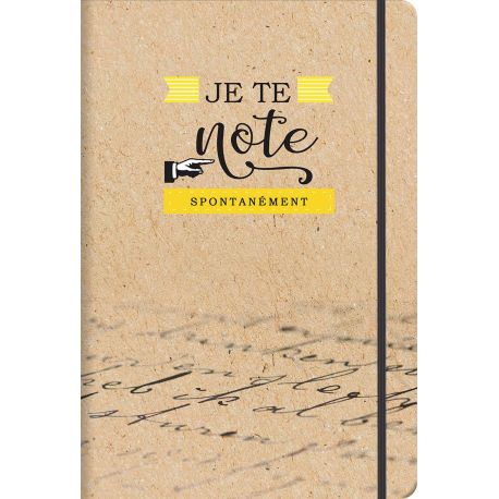 JE TE NOTE SPONTANEMENT - CARNET DE NOTES