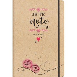 JE TE NOTE FOR EVER - CARNET DE NOTES