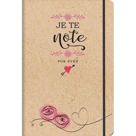 JE TE NOTE FOR EVER - CARNET DE NOTES