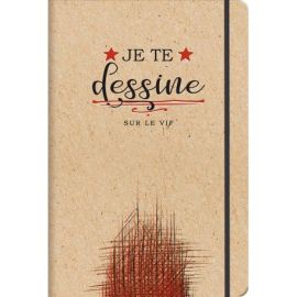 JE TE DESSINE SUR LE VIF - CARNET DE CROQUIS