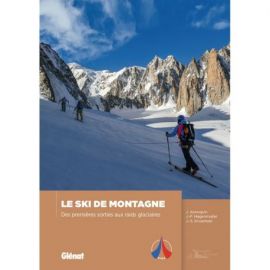 LE SKI DE MONTAGNE DES 1ERES SORTIES AUX RAIDS GLACIAIRES