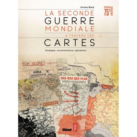 LA SECONDE GUERRE MONDIALE A TRAVERS LES CARTES