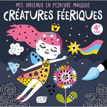 CREATURES FEERIQUES - MES TABLEAUX EN PEINTURE MAGIQUE