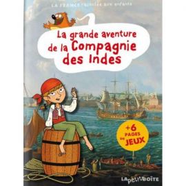 LA GRANDE AVENTURE DE LA COMPAGNIE DES INDES