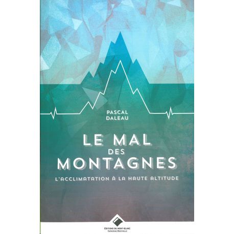 LE MAL DES MONTAGNES L'ACCLIMATATION A LA HAUTE ALTITUDE
