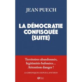 LA DEMOCRATIE CONFISQUÉE (SUITE)