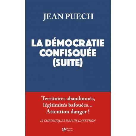 LA DEMOCRATIE CONFISQUÉE (SUITE)