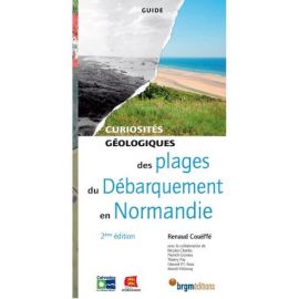 PLAGES DU DEBARQUEMENT NORMANDIE CURIOSITES GEOLOGIQUES
