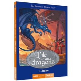 L'ILE AUX DRAGONS - TOME 1 BRAISE