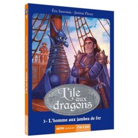 L'ILE AUX DRAGONS - TOME 3 L'HOMME AUX JAMBES DE FER