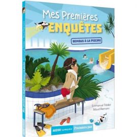 MES PREMIERES ENQUETES - TOME 4 REMOUS A LA PISCINE
