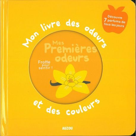MES PREMIERES ODEURS - MON LIVRE DES ODEURS ET DES COULEURS