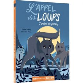 L'APPEL DES LOUPS - TOME 1 L'OMBRE DU GRIZZLY