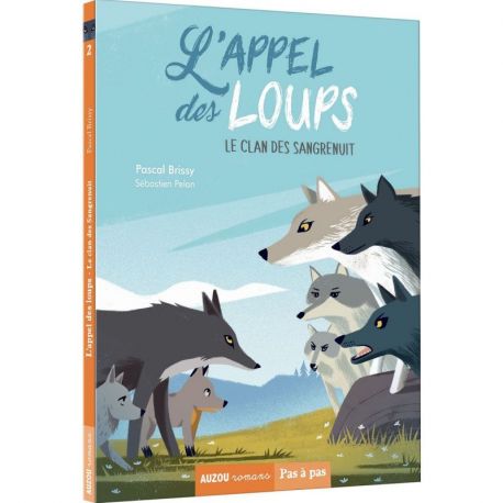 L'APPEL DES LOUPS - TOME 2 LE CLAN DES SANGRENUIT