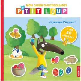 P'TIT LOUP JOYEUSES PAQUES CAHIER D'AUTOCOLLANTS