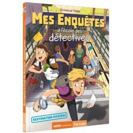 MES ENQUETES - TOME 2 - A L ECOLE DES DETECTIVES DESTINATION MYSTERE