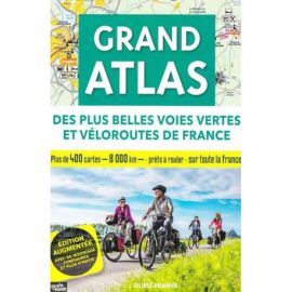 GRAND ATLAS DES PLUS BELLES VOIES VERTES ET VELOROUTES DE FRANCE
