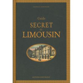 GUIDE SECRET DU LIMOUSIN