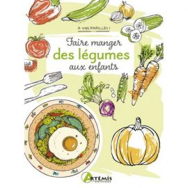 FAIRE MANGER DES LEGUMES AUX ENFANTS