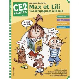MAX ET LILI T'ACCOMPAGNENT EN CE2 MATIERE : FRANCAIS