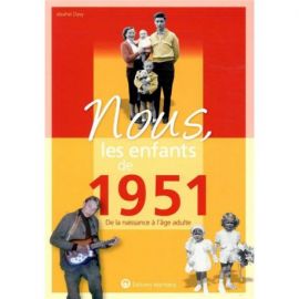 NOUS, LES ENFANTS DE 1951