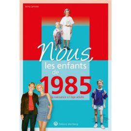 NOUS, LES ENFANTS DE 1985