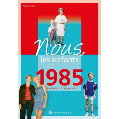 NOUS, LES ENFANTS DE 1985