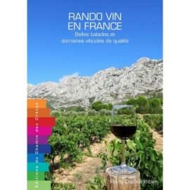 RANDO-VIN EN FRANCE BELLES BALADES & DOMAINES VITICOLES DE QUALITÉ