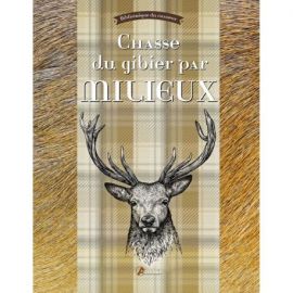 LA CHASSE DU GIBIER PAR MILIEUX