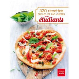 220 RECETTES FACILES ET PAS CHERES POUR ETUDIANTS