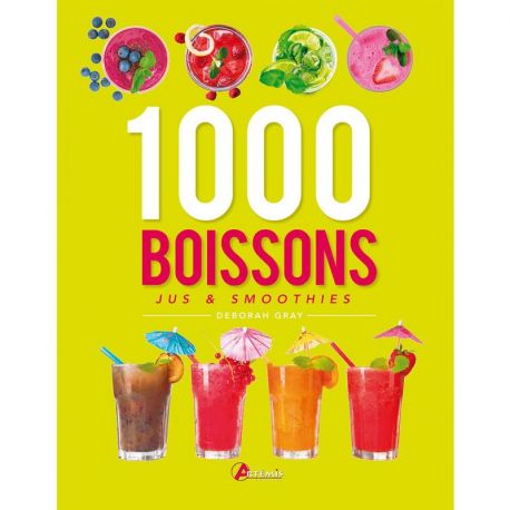1000 BOISSONS SMOOTHIES ET JUS