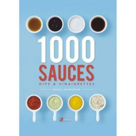 1000 SAUCES, DIPS & VINAIGRETTES