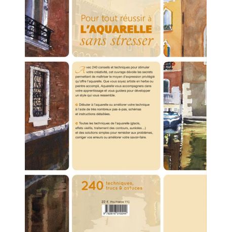 POUR TOUT REUSSIR A L'AQUARELLE SANS STRESSER