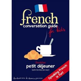FRENCH CONVERSATION GUIDE FOR KIDS