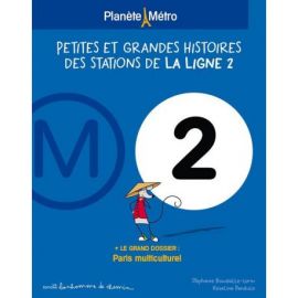 PLANETE METRO LIGNE 2 - PETITES ET GRANDES HISTOIRES DES STATIONS