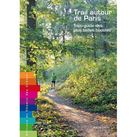 TRAIL AUTOUR DE PARIS - TOPO-GUIDE DES PLUS BELLES