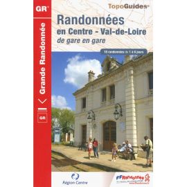 RANDONNEES EN CENTRE VAL DE LOIRE DE GARE EN GARE 300