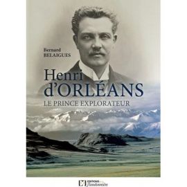 HENRI D'ORLEANS LE PRINCE EXPLORATEUR