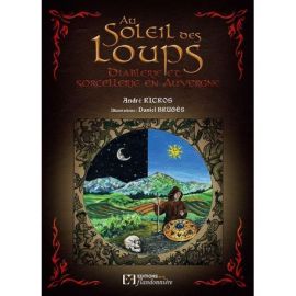 AU SOLEIL DES LOUPS DIABLERIE ET SORCELLERIE EN AUVERGNE