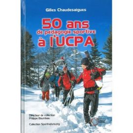 50 ANS DE PEDAGOGIE SPORTIVE A L'UCPA