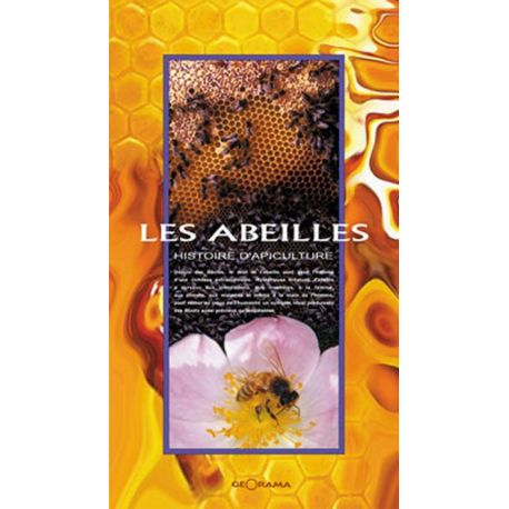 LES ABEILLES HISTOIRES D'APICULTURE