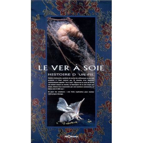 LE VER A SOIE HISTOIRE D'UN FIL