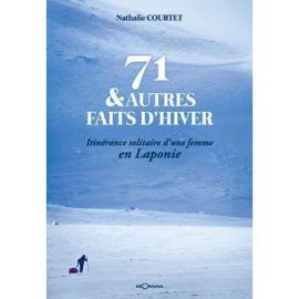 71 AUTRES FAITS D'HIVER ITINERANCE SOLITAIRE D'UNE FEMME EN LAPONIE