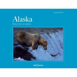 ALASKA ENTRE REVE ET NATURE
