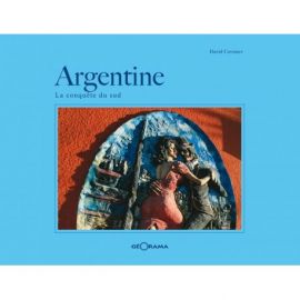 ARGENTINE LA CONQUETE DU SUD