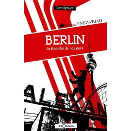 BERLIN LA FRONTIERE DE NOS JOURS