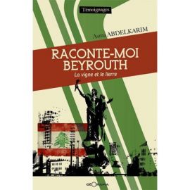 RACONTE-MOI BEYROUTH LA VIGNE ET LE LIERRE