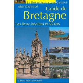 GUIDE DE BRETAGNE LES LIEUX INSOLITES ET SECRET