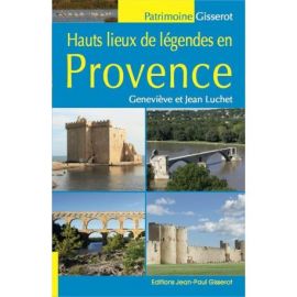 HAUTS LIEUX DE LEGENDES EN PROVENCE